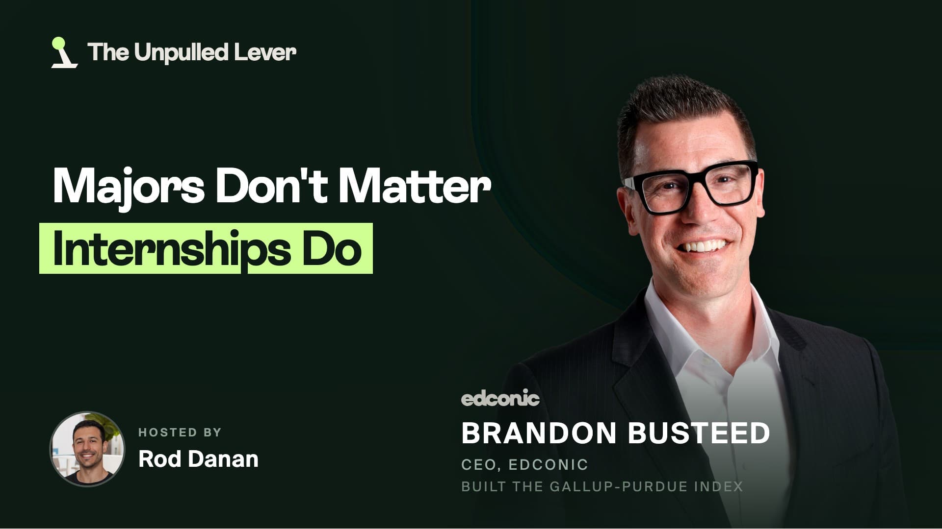 E4 | Internships Beat Majors | Brandon Busteed, CEO, Edconic