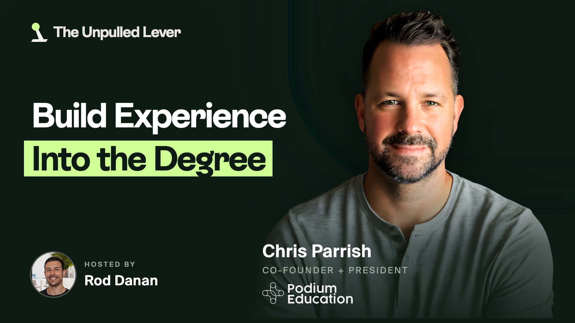 E7 | Experiential Learning, Career Discovery & Retention | Chris Parrish, Podium Education
